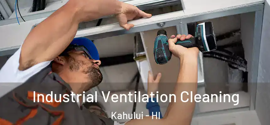  Industrial Ventilation Cleaning Kahului - HI